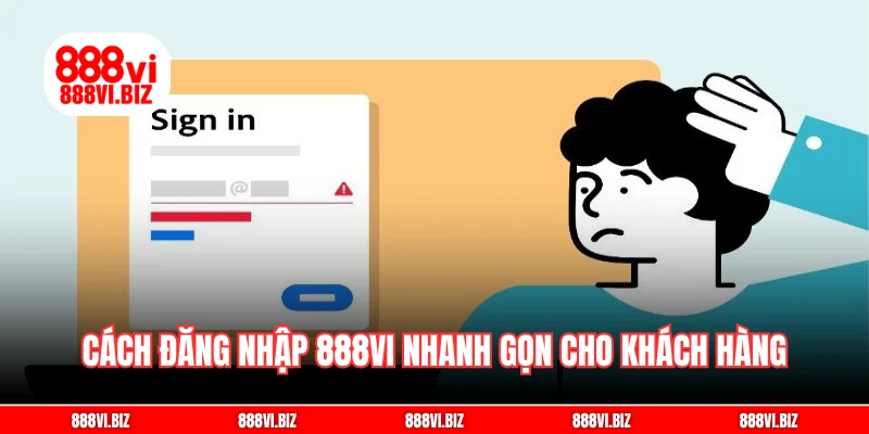 Cách đăng nhập 888vi nhanh gọn cho khách hàng
