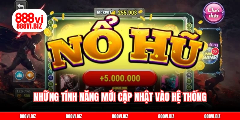 Những tính năng mới cập nhật vào hệ thống