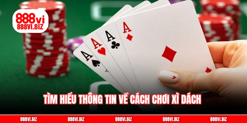 Tìm hiểu thông tin về cách chơi xì dách